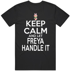 Freya Animal Crossing Keep Calm And Let Her Handle It T Shirt