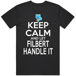 Filbert Animal Crossing Keep Calm And Let Him Handle It T Shirt