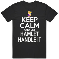 Hamlet Animal Crossing Keep Calm And Let Him Handle It T Shirt Hamlet Animal Crossing Keep Calm And Let Him Handle It T Shirt
