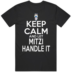 Mitzi Animal Crossing Keep Calm And Let Her Handle It T Shirt Mitzi Animal Crossing Keep Calm And Let Her Handle It T Shirt