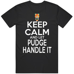 Pudge Animal Crossing Keep Calm And Let Him Handle It T Shirt Pudge Animal Crossing Keep Calm And Let Him Handle It T Shirt