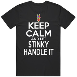 Stinky Animal Crossing Keep Calm And Let Him Handle It T Shirt Stinky Animal Crossing Keep Calm And Let Him Handle It T Shirt