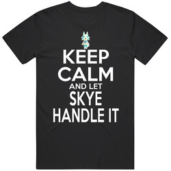 Skye Animal Crossing Keep Calm And Let Her Handle It T Shirt Skye Animal Crossing Keep Calm And Let Her Handle It T Shirt