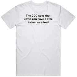 Cdc Says Covid Can Have Salami T Shirt Cdc Says Covid Can Have Salami T Shirt