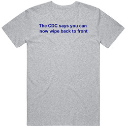 Cdc Says Wipe Back To Front T Shirt Cdc Says Wipe Back To Front T Shirt