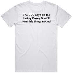 Cdc Says Hokey Pokey Turn Around T Shirt Cdc Says Hokey Pokey Turn Around T Shirt