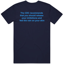 Cdc Recommends Release Inhibitions Feel Rain T Shirt Cdc Recommends Release Inhibitions Feel Rain T Shirt