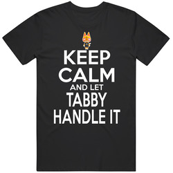Tabby Animal Crossing Keep Calm And Let Her Handle It T Shirt Tabby Animal Crossing Keep Calm And Let Her Handle It T Shirt