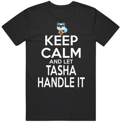 Tasha Animal Crossing Keep Calm And Let Her Handle It T Shirt Tasha Animal Crossing Keep Calm And Let Her Handle It T Shirt