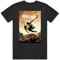 Dying Light 2 Video Game Fan T Shirt Dying Light 2 Video Game Fan T Shirt