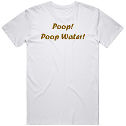 90 Day Fiance Poop Water Funny T Shirt