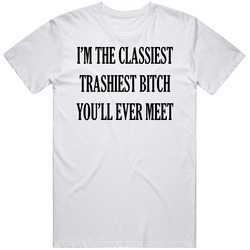 90 Day Fiance Classiest Trashiest T Shirt
