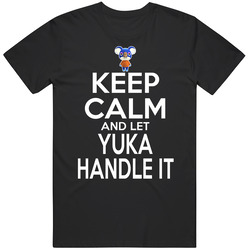 Yuka Animal Crossing Keep Calm And Let Her Handle It T Shirt Yuka Animal Crossing Keep Calm And Let Her Handle It T Shirt