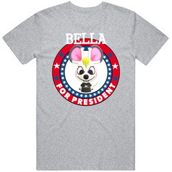 Bella For President Animal Crossing T Shirt