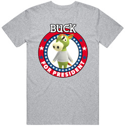 Buck For President Animal Crossing T Shirt