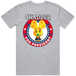 Chadder For President Animal Crossing T Shirt