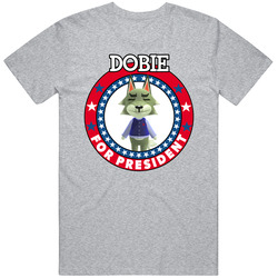 Dobie For President Animal Crossing T Shirt