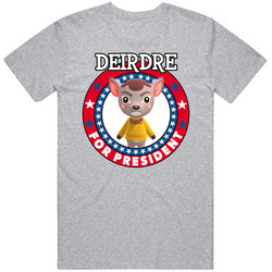 Deirdre For President Animal Crossing T Shirt