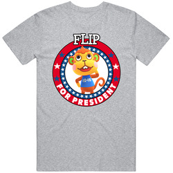 Flip For President Animal Crossing T Shirt