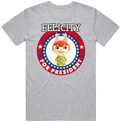 Felicity For President Animal Crossing T Shirt