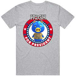 Hugh For President Animal Crossing T Shirt
