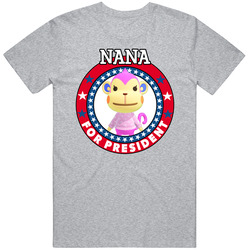 Nana For President Animal Crossing T Shirt