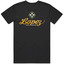 Lopez Mexican Restaurant Sugarland Texas T Shirt