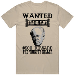 The Trinity Killer Wanted Dead Or Alive Worn Look T Shirt The Trinity Killer Wanted Dead Or Alive Worn Look T Shirt