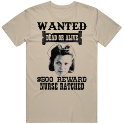 Nurse Ratched Wanted Dead Or Alive Worn Look T Shirt