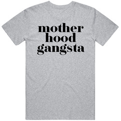 Mother Hood Gangsta T Shirt Mother Hood Gangsta T Shirt