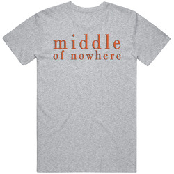 Middle Of Nowhere Movie Fan T Shirt