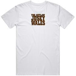 The Outlaw Josey Wales Movie Fan T Shirt