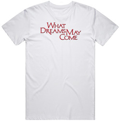 What Dreams May Come Movie Fan T Shirt