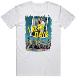 Later Days Movie T Shirt