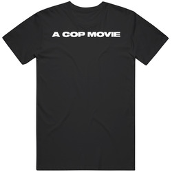 A Cop Movie Fan T Shirt