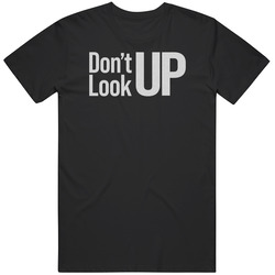 Dont Look Up Movie Fan T Shirt