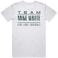 Mike White Team Mike White Live Love Football Fan T Shirt Mike White Team Mike White Live Love Football Fan T Shirt