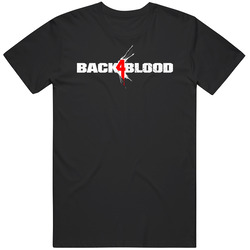 Back 4 Blood Video Game Fan T Shirt Back 4 Blood Video Game Fan T Shirt
