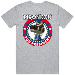 Pironkon For President Animal Crossing T Shirt