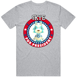 Skye For President Animal Crossing T Shirt