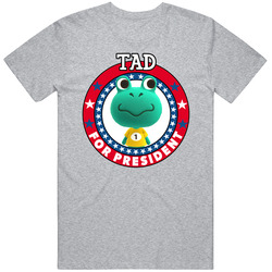 Tad For President Animal Crossing T Shirt