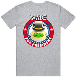 Wade For President Animal Crossing T Shirt
