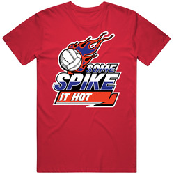Some Spike It Hot Volleyball Team Group T Shirt Some Spike It Hot Volleyball Team Group T Shirt