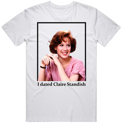 I Dated Claire Standish T Shirt