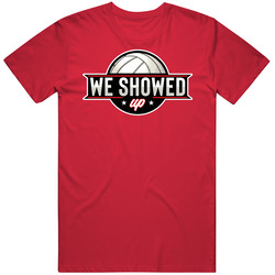 We Showed Up Volleyball Team Group T Shirt We Showed Up Volleyball Team Group T Shirt
