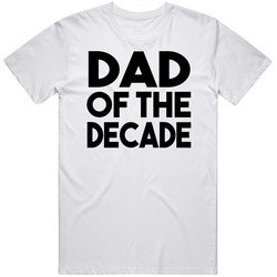 Dad Of The Decade Father's Day T Shirt
