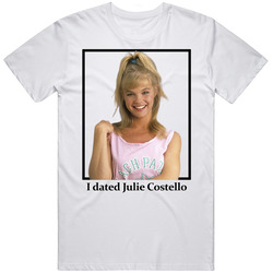I Dated Julie Costello T Shirt