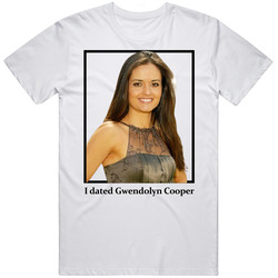 I Dated Gwendolyn Cooper T Shirt