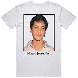 I Dated Jesse Nash T Shirt