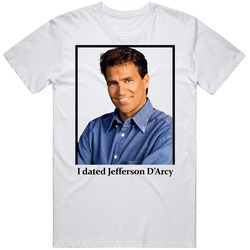 I Dated Jefferson Darcy T Shirt